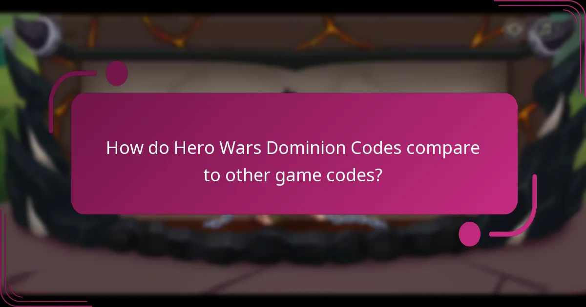 How do Hero Wars Dominion Codes compare to other game codes?