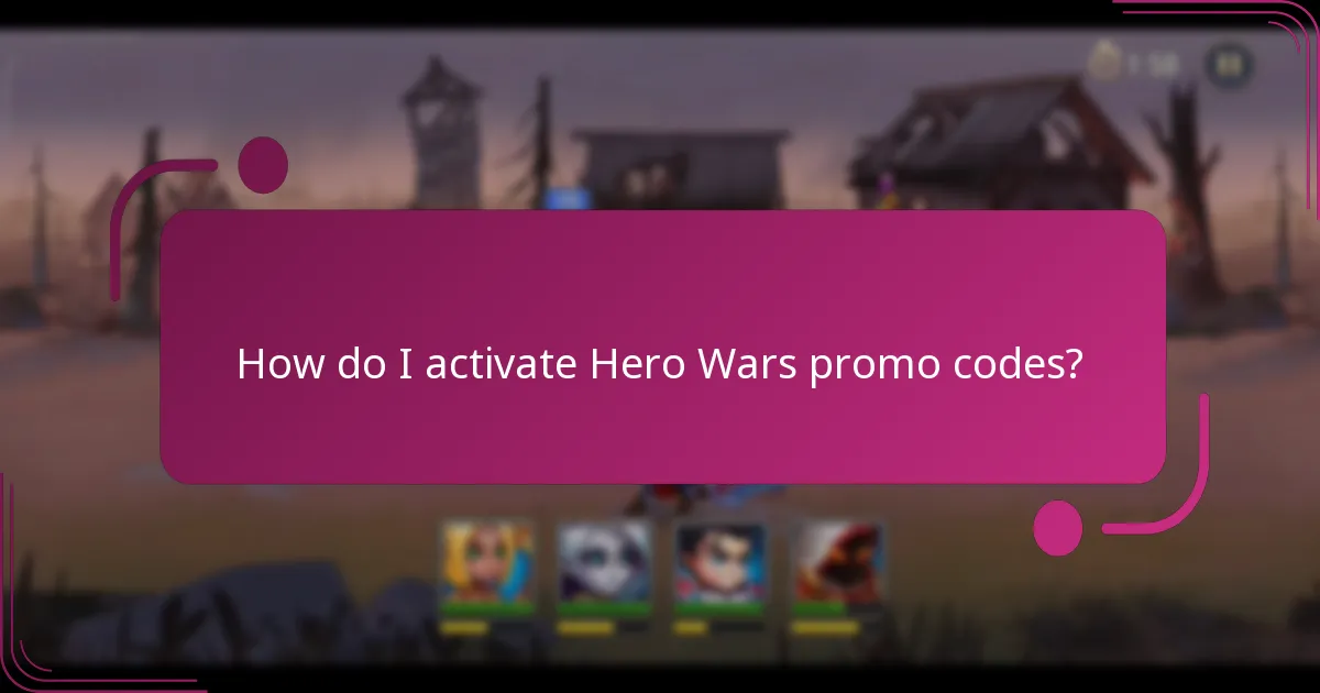 How do I activate Hero Wars promo codes?
