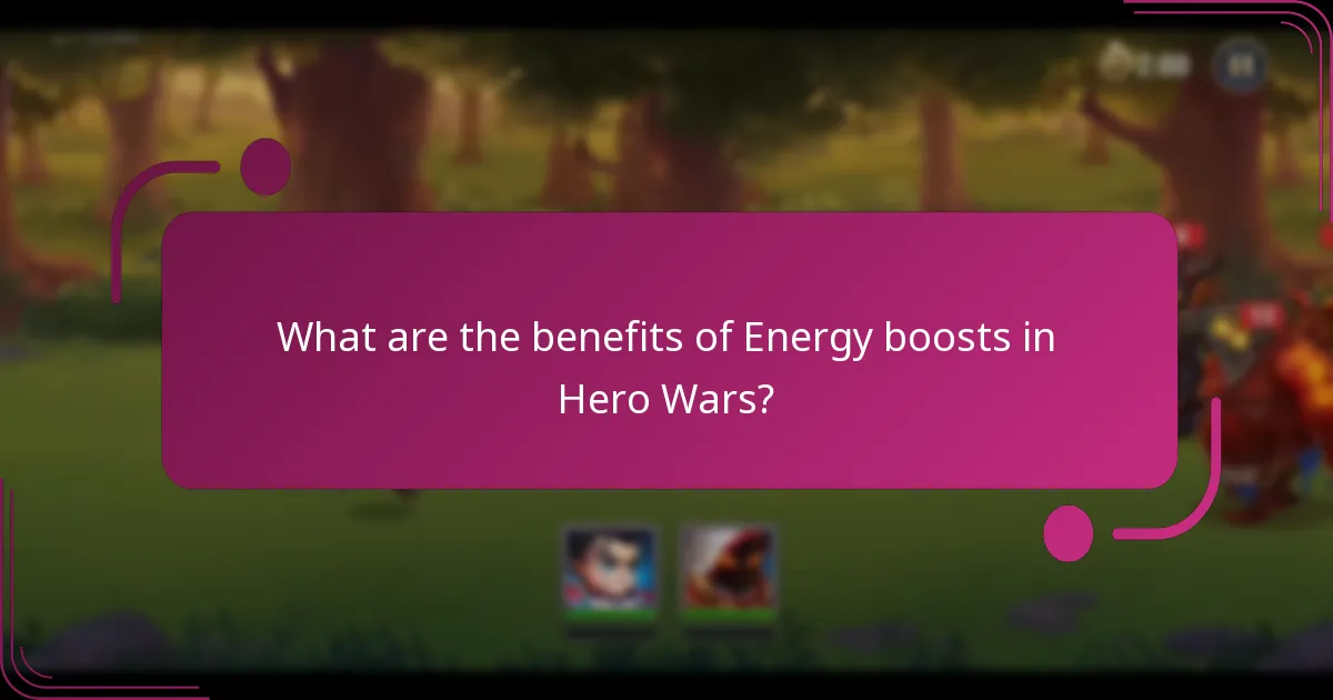 What are the benefits of Energy boosts in Hero Wars?