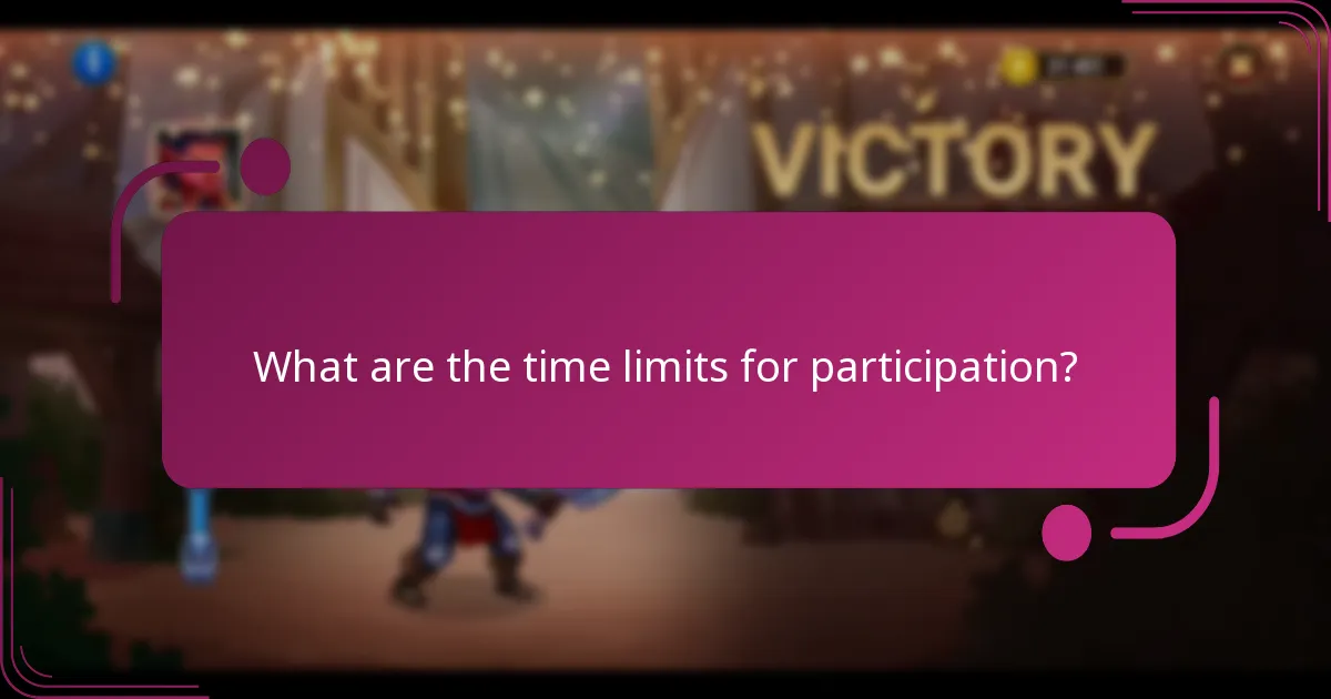 What are the time limits for participation?