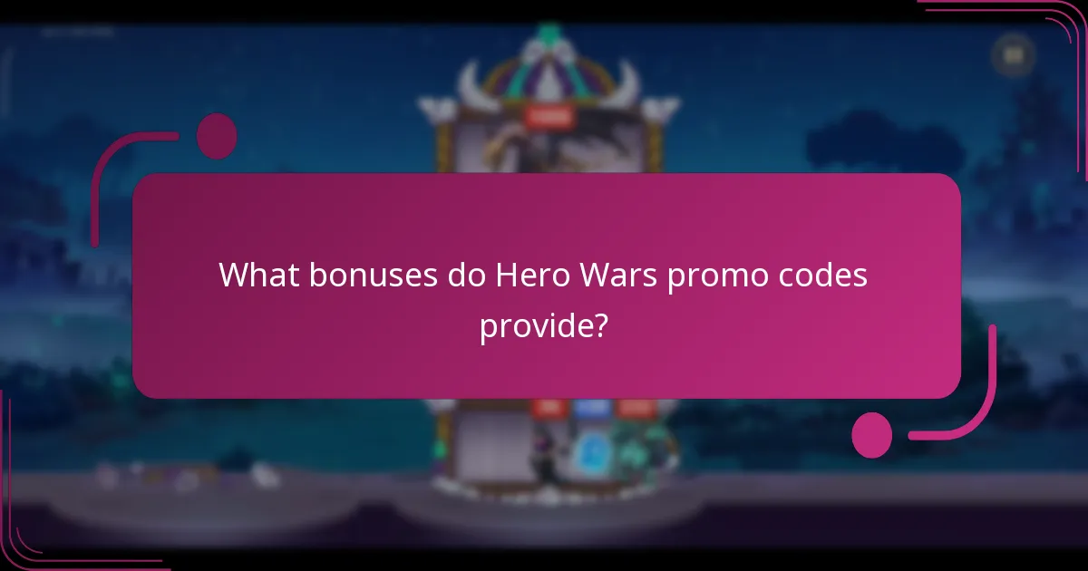 What bonuses do Hero Wars promo codes provide?