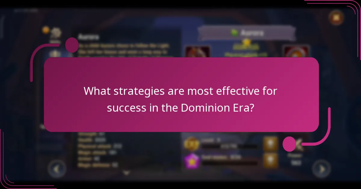 What strategies are most effective for success in the Dominion Era?