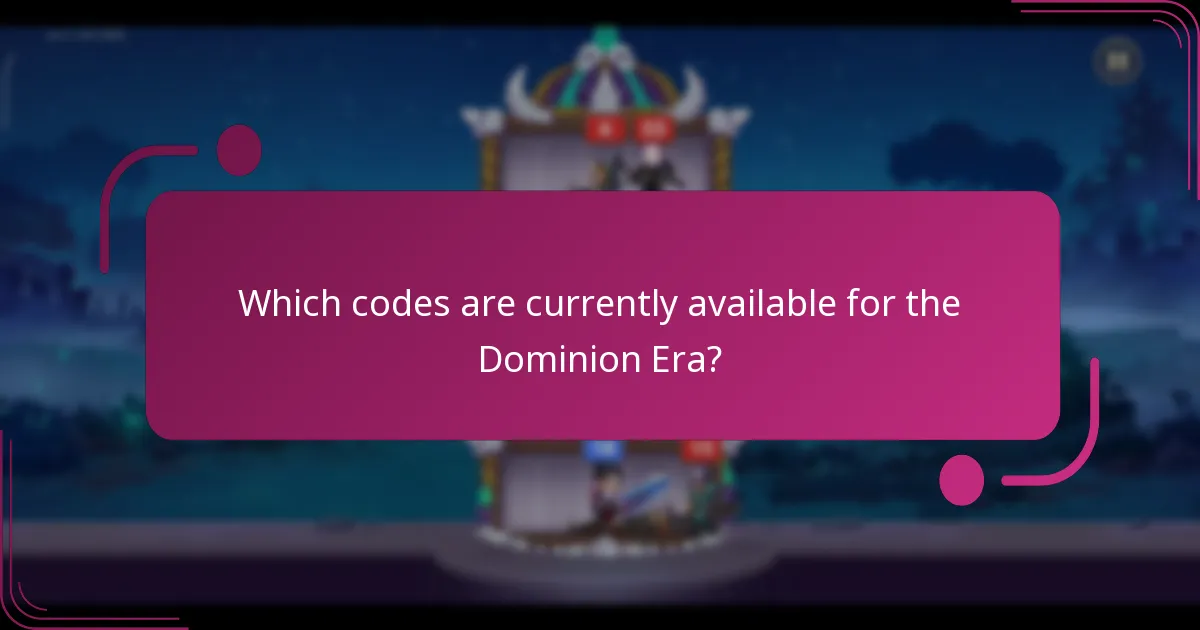 Which codes are currently available for the Dominion Era?