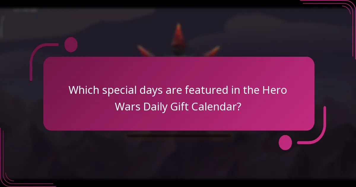 Which special days are featured in the Hero Wars Daily Gift Calendar?
